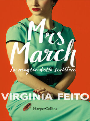 cover image of Mrs March. La moglie dello scrittore